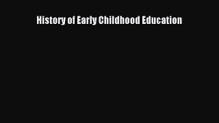 Download Book History of Early Childhood Education ebook textbooks