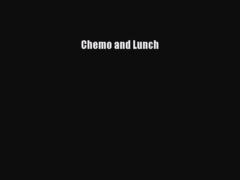 Read Books Chemo and Lunch ebook textbooks