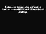 Read Books Brainstorms: Understanding and Treating Emotional Storms of ADHD from Childhood