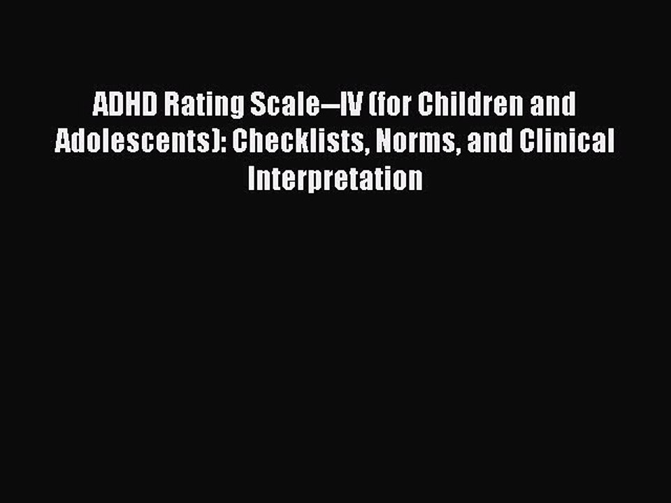 Download Books ADHD Rating Scale--IV (for Children and Adolescents): Checklists Norms and Clinical