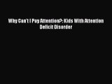 Download Books Why Can't I Pay Attention?: Kids With Attention Deficit Disorder E-Book Free