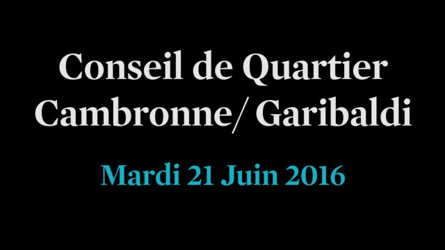 Conseil de Quartier Cambronne/ Garibaldi du Mardi 21 JUIN 2016