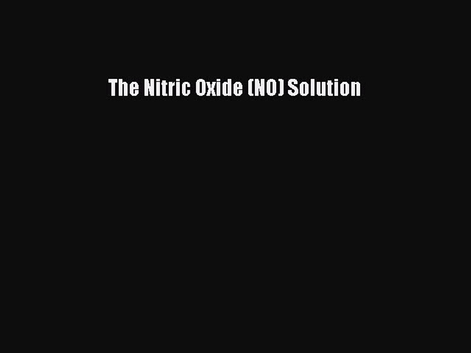 Read Books The Nitric Oxide (NO) Solution E-Book Free