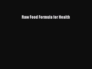 Download Books Raw Food Formula for Health Ebook PDF