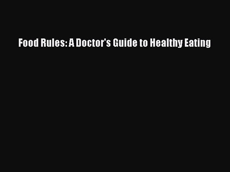 Read Books Food Rules: A Doctor's Guide to Healthy Eating ebook textbooks