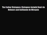 [PDF] The Cathar Dialogues: Dialogues betwixt Henri de Nebours and Guillaume de Mirepoix [Download]