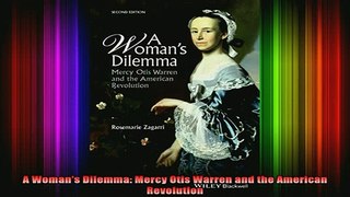 READ book  A Womans Dilemma Mercy Otis Warren and the American Revolution Full Ebook Online Free