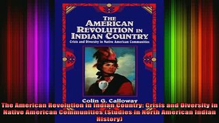 READ book  The American Revolution in Indian Country Crisis and Diversity in Native American Full Free