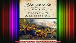READ book  Guyasuta and the Fall of Indian America Full Free