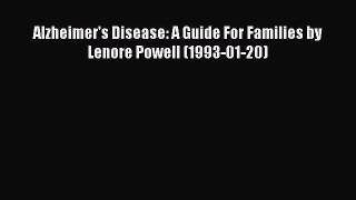 Read Books Alzheimer's Disease: A Guide For Families by Lenore Powell (1993-01-20) Ebook PDF