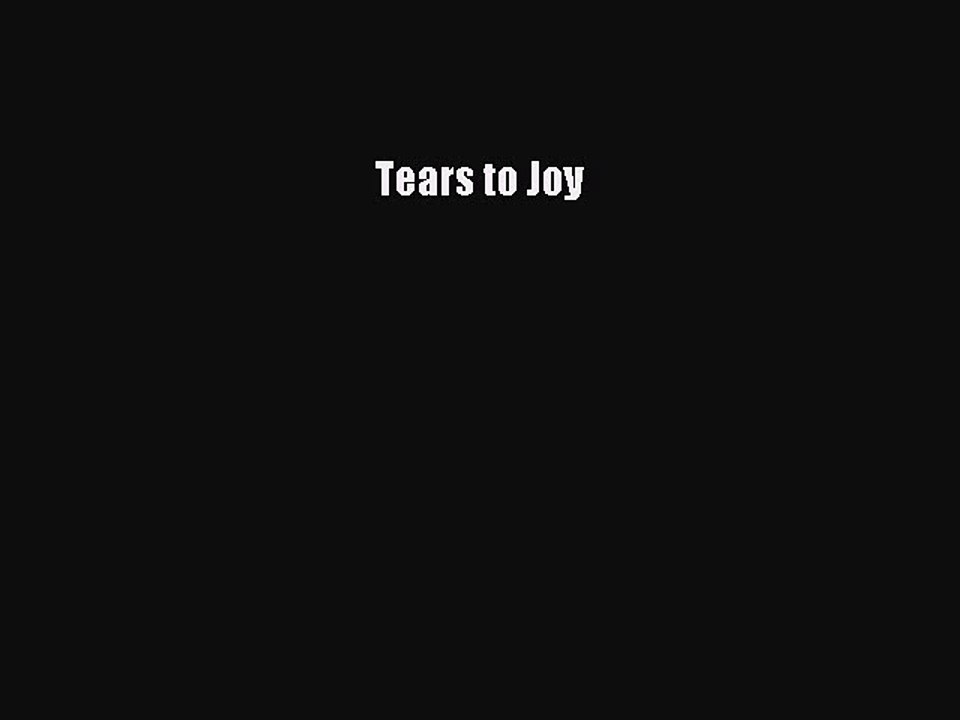 Read Books Tears to Joy ebook textbooks