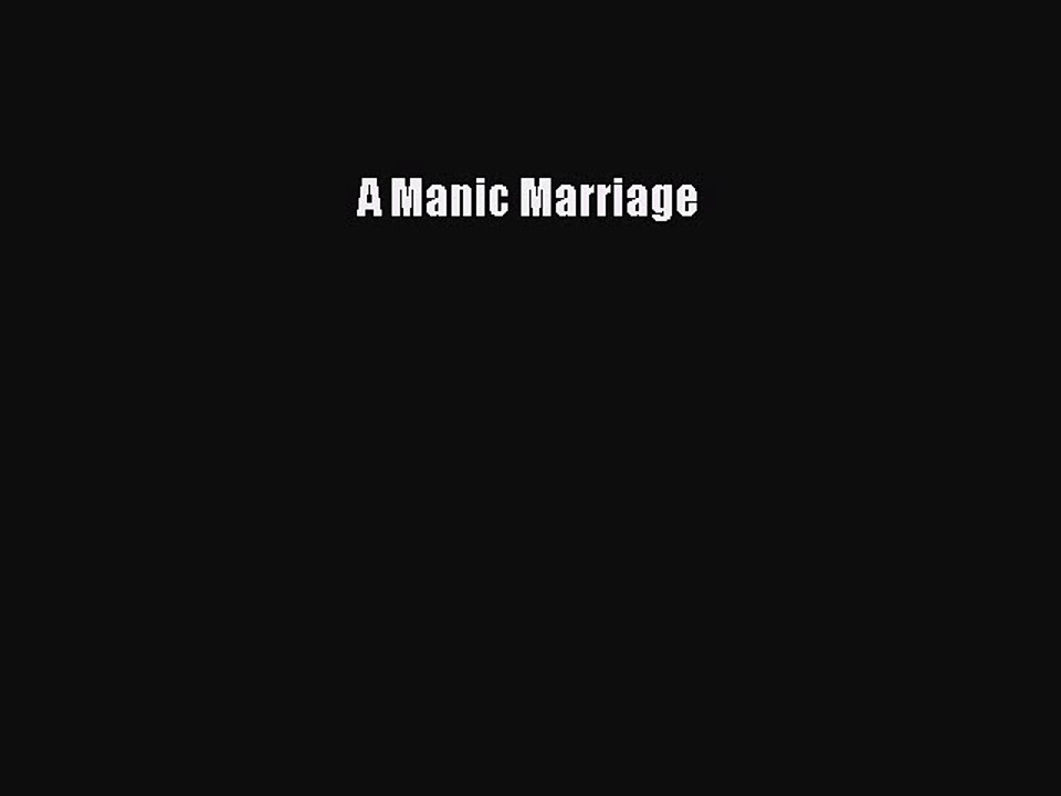 Read Books A Manic Marriage ebook textbooks