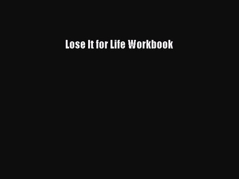 Read Books Lose It for Life Workbook ebook textbooks