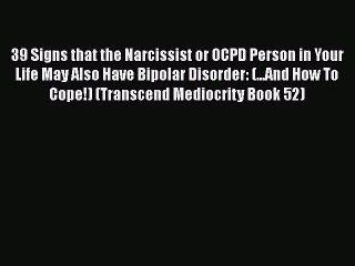 Read Books 39 Signs that the Narcissist or OCPD Person in Your Life May Also Have Bipolar Disorder: