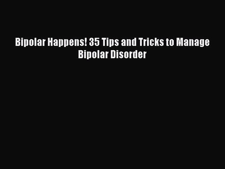Read Books Bipolar Happens! 35 Tips and Tricks to Manage Bipolar Disorder ebook textbooks