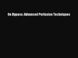 Download On Bypass: Advanced Perfusion Techniques PDF Full Ebook