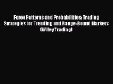Read Forex Patterns and Probabilities: Trading Strategies for Trending and Range-Bound Markets