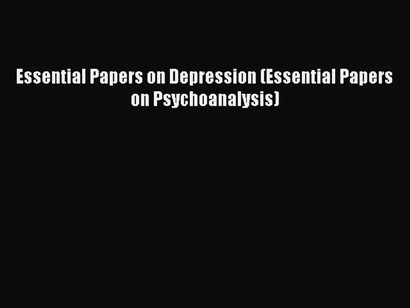 ⁣Read Books Essential Papers on Depression (Essential Papers on Psychoanalysis) E-Book Free