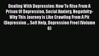 Read Books Dealing With Depression: How To Rise From A Prison Of Depression Social Anxiety
