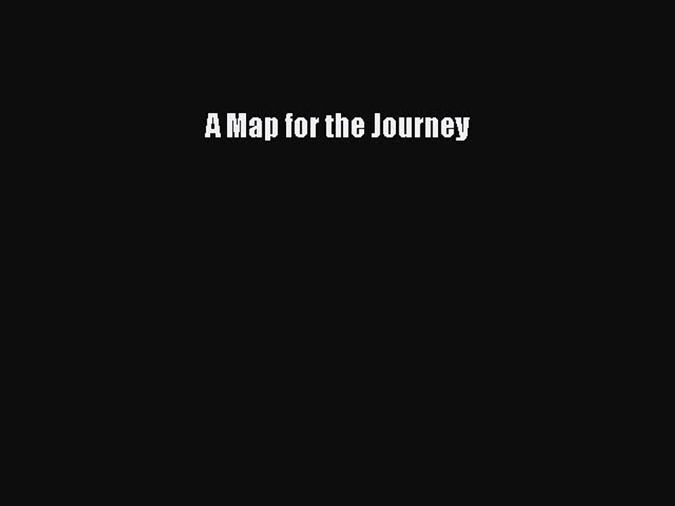 Download Books A Map for the Journey PDF Free
