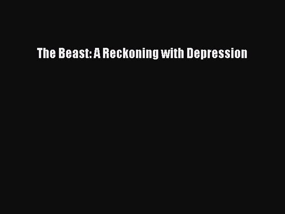 Download Books The Beast: A Reckoning with Depression ebook textbooks