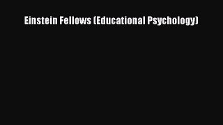 Read Book Einstein Fellows (Educational Psychology) ebook textbooks