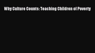 Read Book Why Culture Counts: Teaching Children of Poverty ebook textbooks