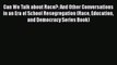 Read Book Can We Talk about Race?: And Other Conversations in an Era of School Resegregation