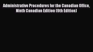 Download Administrative Procedures for the Canadian Office Ninth Canadian Edition (9th Edition)