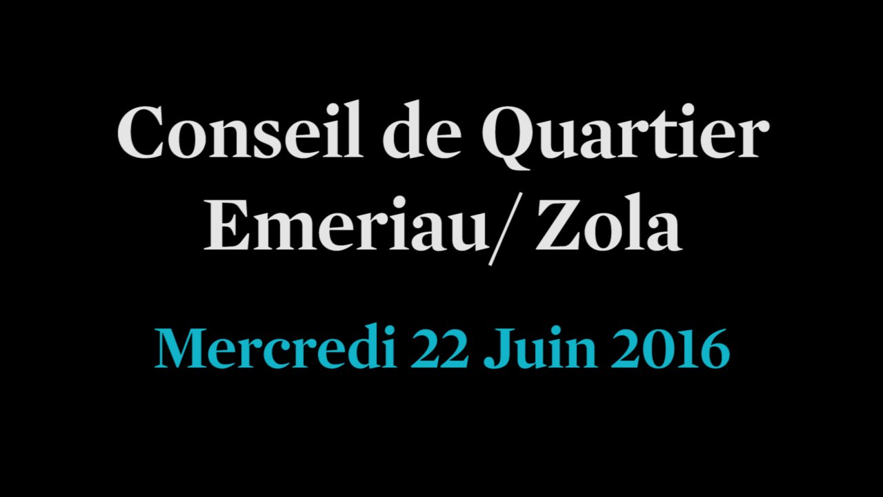 Conseil de Quartier Emeriau/ Zola du Mercredi 22 Juin 2016