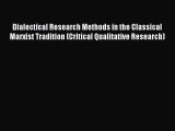 [PDF] Dialectical Research Methods in the Classical Marxist Tradition (Critical Qualitative