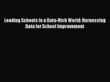 Read Book Leading Schools in a Data-Rich World: Harnessing Data for School Improvement Ebook