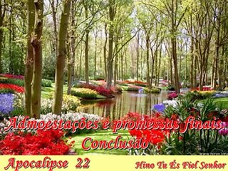 Apocalipse 22 - Hino Tu és Fiel Senhor