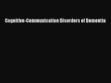 Read Books Cognitive-Communication Disorders of Dementia E-Book Free