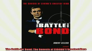 READ book  The Battle for Bond The Genesis of Cinemas Greatest Hero  DOWNLOAD ONLINE