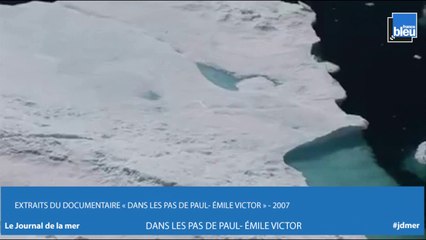 JOURNAL DE LA MER | Direction le grand nord, dans les pas de « Paul-Emile Victor »