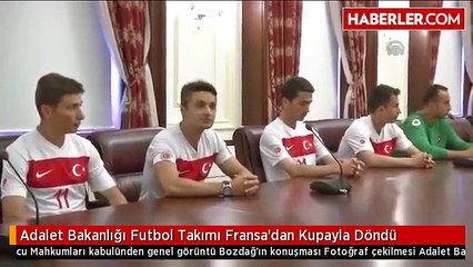 Adalet Bakanlığı Futbol Takımı Fransa'dan Kupayla Döndü