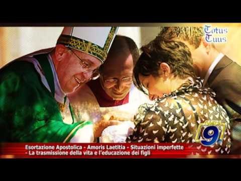 Totus Tuus | Esortazione Apostolica Amoris Laetitia situazione imperfette, educazione dei figli