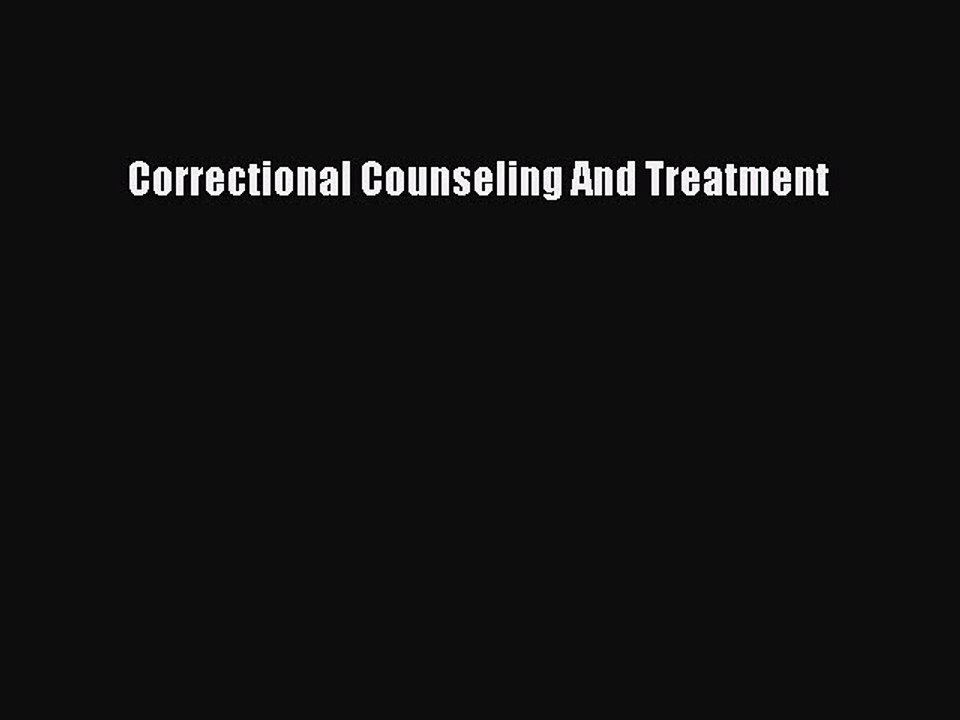 Read Books Correctional Counseling And Treatmen...
