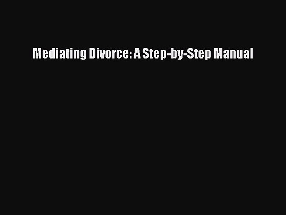 Read Books Mediating Divorce: A Step-by-Step Manual ebook textbooks