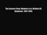 Read The Eastern Front: Memoirs of a Waffen SS Volunteer 1941-1945 Ebook Free