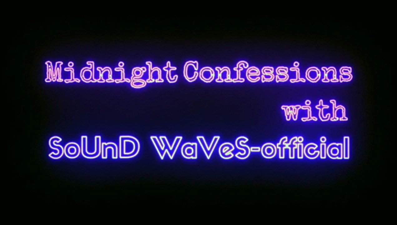 Midnight Confessions with SoUnD WaVeS-official (Classy Edition)