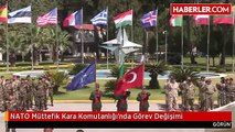 NATO Müttefik Kara Komutanlığı'nda Görev Değişimi