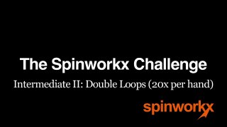 Spinworkx Challenge Intermediate II - 28. Double Loops (20 times)