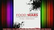 READ book  Food Wars The Global Battle for Mouths Minds and Markets Full Ebook Online Free