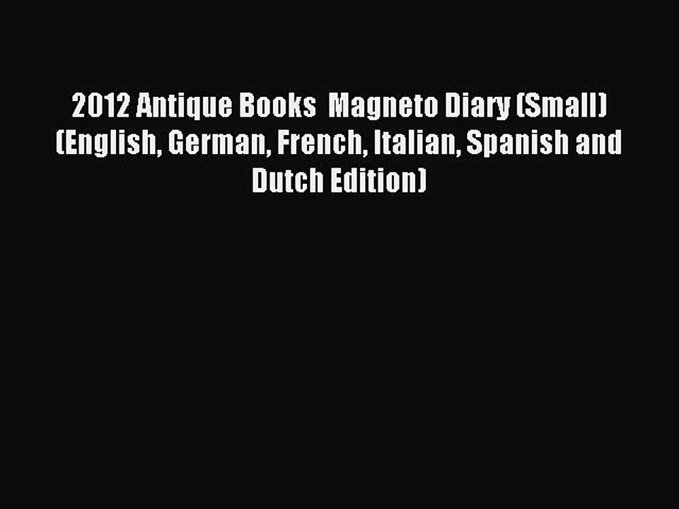 Read 2012 Antique Books  Magneto Diary (Small) (English German French Italian Spanish and Dutch