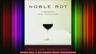 DOWNLOAD FREE Ebooks  Noble Rot A Bordeaux Wine Revolution Full Free