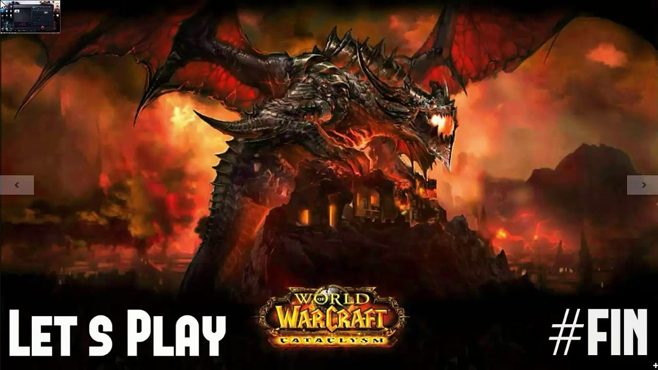 [Let's Play] World of Warcraft:Cataclysm #FIN