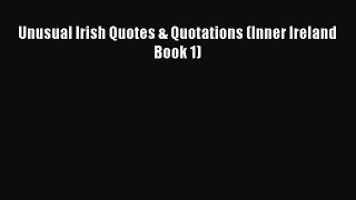 Read Unusual Irish Quotes & Quotations (Inner Ireland Book 1) Ebook Free