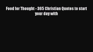 Download Food for Thought - 365 Christian Quotes to start your day with Ebook Online